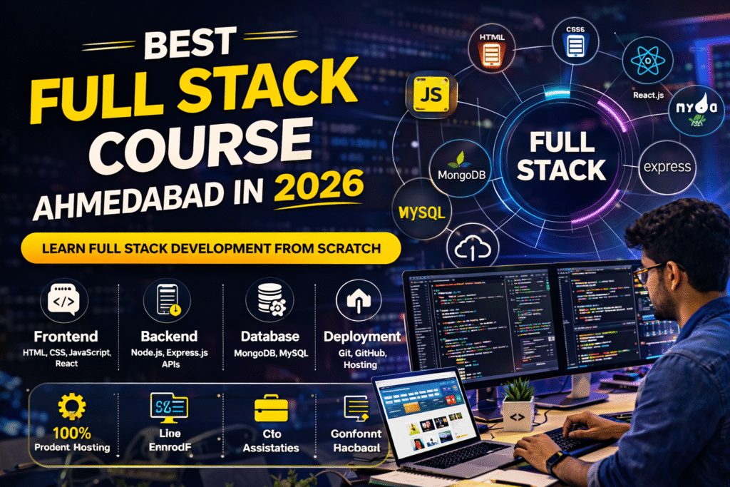 Best Full Stack Course Ahmedabad In 2026